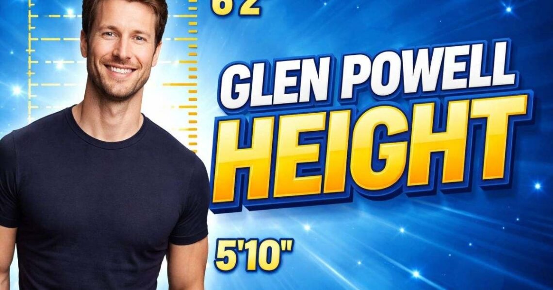 Glen Powell Height: Real Size, Age & Net Worth